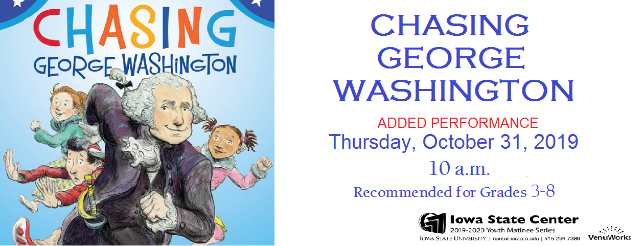 Chasing George Washington - ADDED PERFORMANCE